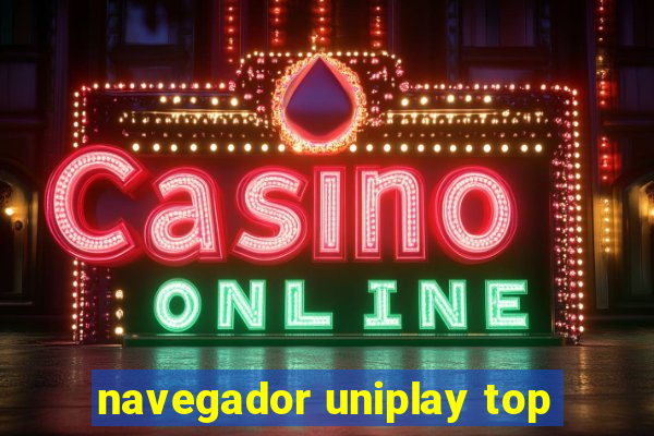 navegador uniplay top